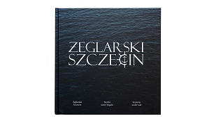 Żeglarski Szczecin / Stettin unter Segeln / Szczecin under sail! - album fotografii Szczecińskie Towarzystwo Fotograficzne - Wydawnictwo Kadruk / Grupa CSL 2025