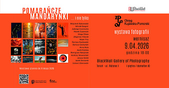 Pomarańcze, mandarynki i nie tylko - wystawa fotografii The BlackWall Gallery of Photography Toruń