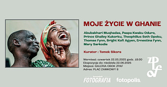 Moje życie w Ghanie - wystawa fotografii Galeria Obok ZPAF Warszawa
