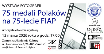 75 medali Polaków na 75-lecie FIAP - wystawa fotografii Galeria Fotografii AZ Zamość