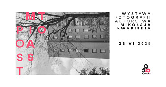 Mikołaj Kwapień - Postmiasto - wystawa fotografii Spółdzielnia Ogniwo Kraków