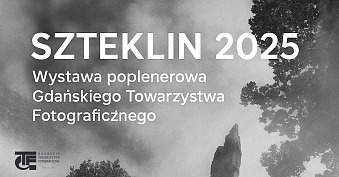 Szteklin 2025 - Gdańskie Towarzystwo Fotograficzne - wystawa fotografii Galeria GTF Gdańsk