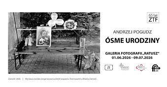 Andrzej Pogudz - Ósme urodziny - wystawa fotografii Galeria Fotografii Ratusz Zamość