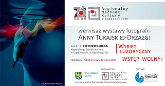 Anna Tukajska Drzazga - Wybieg iluzoryczny - wystawa fotografii Galerii Fotobudka Regionalny Ośrodek Kultury Częstochowa