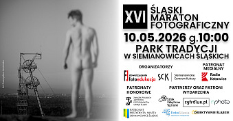 XVI Śląski Maraton Fotograficzny - maraton fotograficzny Siemianowickie Centrum Kultury Park Tradycji Siemianowice Śląskie