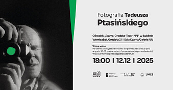 Fotografia Tadeusza Ptasińskiego - wystawa fotografii Ośrodek Brama Grodzka - Teatr NN Lublin