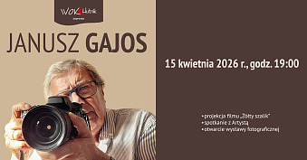 Janusz Gajos - Fotografia - wystawa fotografii Wyszkowski Ośrodek Kultury Hutnik Wyszków