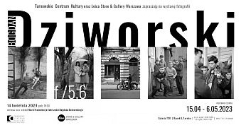 Bogdan Dziworski - f/5.6 - wystawa fotografii Galeria TCK Tarnowskie Centrum Kultury Tarnów