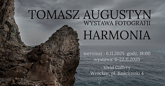 Tomasz Augustyn - Harmonia - wystawa fotografii Vivid Gallery Wrocław