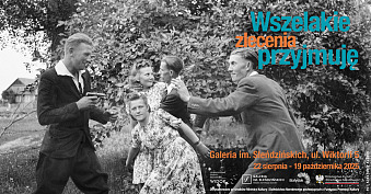 Wszelakie zlecenia przyjmuję - wystawa fotografii Galeria im. Sleńdzińskich Białystok