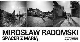 Mirosław Radomski - Spacer z Marią - wystawa fotografii Galeria Ciasna Jastrzębie-Zdrój