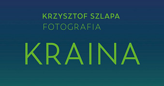 Krzysztof Szlapa - Kraina - wystawa fotografii Muzeum Rzemiosła Krosno