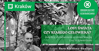 Sara Kieblesz-Szaliga - Losy świata czy szarego człowieka. Między działaniem a obserwacją i oczekiwaniem - wystawa fotografii Klub Krzesławice Ośrodka Kultury Kraków