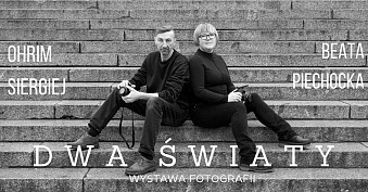 Beata Piechocka, Ohrim Siergiej - Dwa Światy - wystawa fotografii Dom Kultury 13 Muz Szczecin