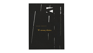 Adam Sobota - W stronę słońca. Gliwickie Towarzystwo Fotograficzne (1951–2000) - książka Czytelnia Sztuki / Muzeum w Gliwicach 2023