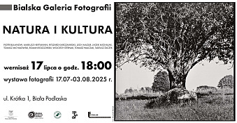 Natura i Kultura - wystawa fotografii - Bialska Galeria Fotografii Biała Podlaska