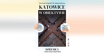 Katowice w obiektywie 2025 - Dzielnica - moja mała ojczyzna - wystawa fotografii Galerii ZPAF Katowice