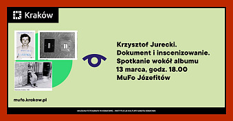 Krzysztof Jurecki. Dokument i inscenizowanie. Lata 80. w fotografii w pryzmacie krytyki sztuki - spotkanie autorskie Muzeum Fotografii Kraków