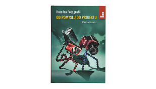 Wiesław Jurewicz - Od Pomysłu do Projektu. Katedra Fotografii - książka - MAWI 2024