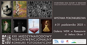 Wystawa pokonkursowa XXI Międzynarodowy Niekonwencjonalny Konkurs Fotograficzny 