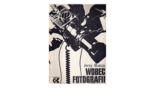 Jerzy Busza - Wobec fotografii - książka