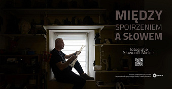 Sławomir Mielnik - Między spojrzeniem a słowem - wystawa fotografii Fotogaleria MBP Miejska Biblioteka Publiczna Opole