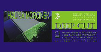 Halina Morcinek - Deep cut - wystawa fotografii Galeria Katowice w Katowicach