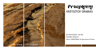 Krzysztof Grabias - Przepływy - wystawa fotografii Galeria Przestrzeń Lubań