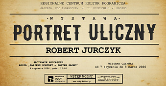 Robert Jurczyk - Portret uliczny - wystawa fotografii Regionalne Centrum Kultur Pogranicza Krosno