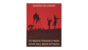 Joanna Helander - Możność utrwalania / The Possibility of Preservation - album fotografii - Muzeum Literatury 2025