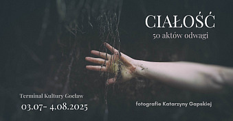 Katarzyna Gapska - Ciałość. 50 aktów odwagi - wystawa fotografii Terminal Kultury Gocław Warszawa