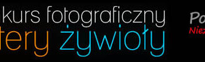 Cztery żywioły - Konkurs Fotograficzny