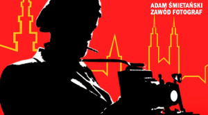 Adam Śmietański zawód fotograf