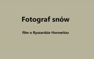 Ryszard Horowitz - Fotograf snów